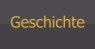 Geschichte